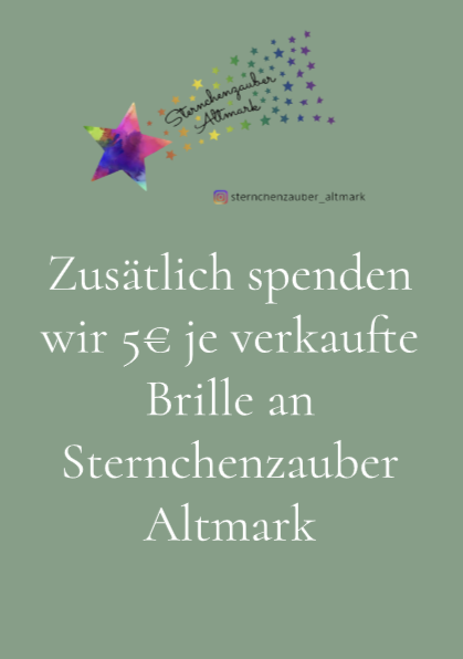 Zusätzlich spenden wir 5€ pro Brille an Sternenzauber Altmark